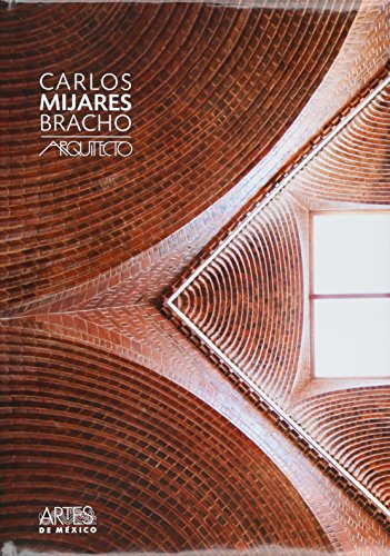 Stock image for Carlos Mijares Bracho / Carlos Mijares Bracho: Arquitecto / Architect (Revista-Libro Artes De Mexico / Magazine-Book Art From Mexico) (Spanish Edition) for sale by Iridium_Books