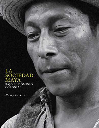 9786074611038: La Sociedad Maya / The Maya Society: Bajo El Dominio Colonial / Under Colonial Domination (Nueva Coleccin) (Spanish Edition)