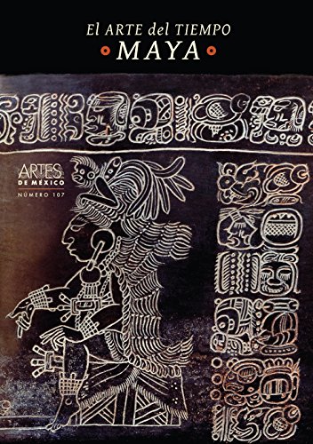 9786074611076: El Arte Del Tiempo Maya / The Art Of The Time Maya
