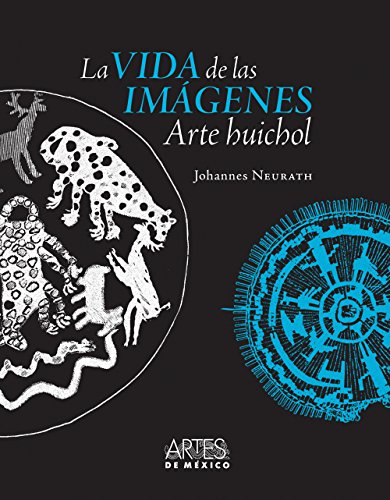 Stock image for La Vida De Las Imgenes. Arte Huichol for sale by Iridium_Books