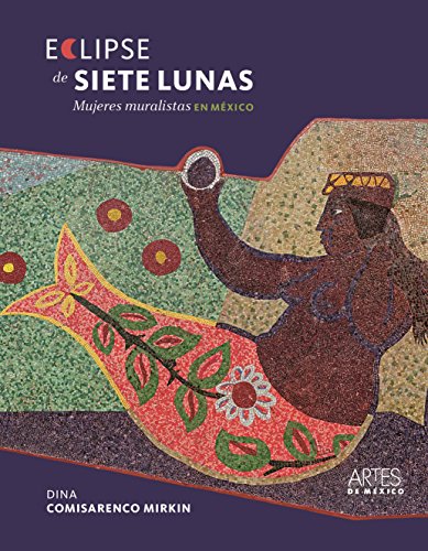 Imagen de archivo de Eclipse de siete lunas, mujeres muralistas en Mxico a la venta por GF Books, Inc.