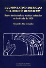 Imagen de archivo de Unin latino americana y el boletn renovacin, La. Redes intelectuales y revista culturales en la dcada de 1920. a la venta por La Librera, Iberoamerikan. Buchhandlung