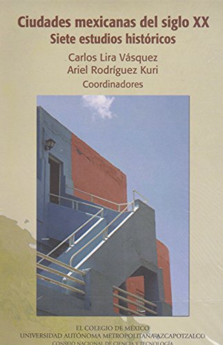 

Cuidades Mexicanas del siglo XX Siete Estudios Historicos [first edition]