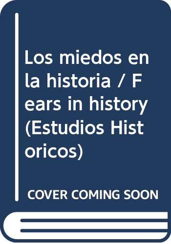 Imagen de archivo de Los miedos en la historia (Estudios Historicos) (Spanish Edition) a la venta por mountain