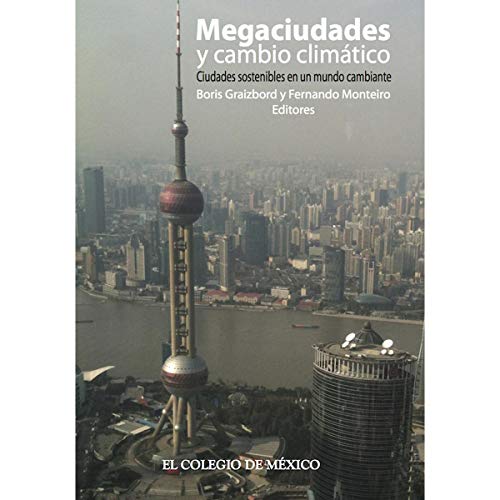 Beispielbild fr Megaciudades y cambio climtico. Ciudades sostenibles en un mundo cambiante. Traduccin de Susan Beth Kapilian. zum Verkauf von Iberoamericana, Librera