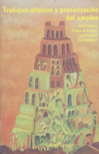 Imagen de archivo de TRABAJOS ATIPICOS Y PRECARIZACION DELPACHECO, EDITH / DE LA GARZA, EN a la venta por Iridium_Books