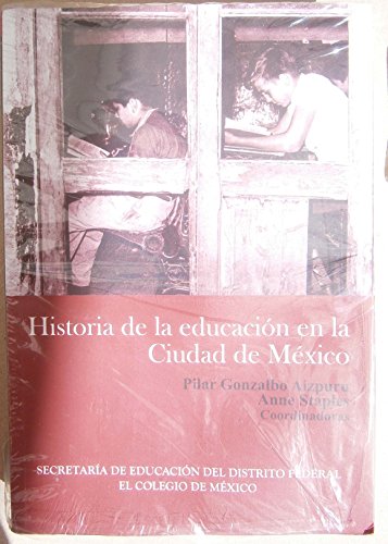 Stock image for Historia de la educacin en la Ciudad de Mxico. for sale by Iberoamericana, Librera