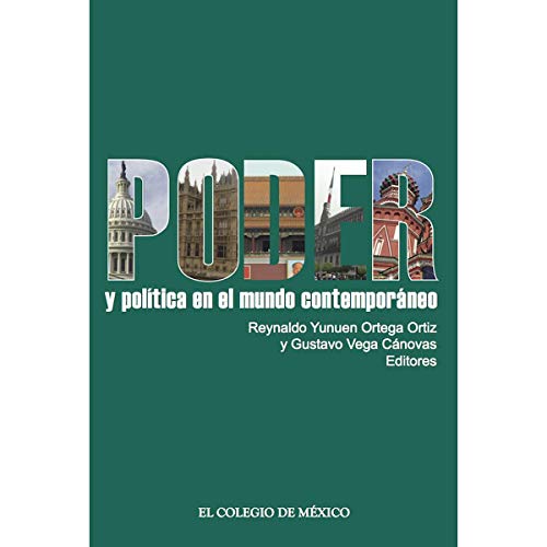 Stock image for PODER Y POLTICA EN EL MUNDO CONTEMPOReynaldo Yunuen Ortega Ortiz Y G for sale by Iridium_Books