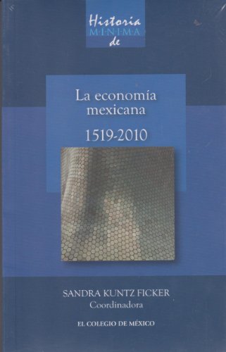 Imagen de archivo de Historia mnima de la economa mexicana, 1519-2010. a la venta por medimops