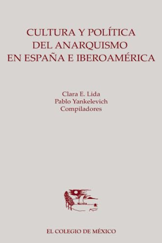 Stock image for Cultura y poltica del anarquismo en Espaa e Iberoamrica (Spanish Edition) for sale by Books Unplugged