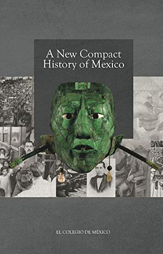 9786074625028: A New Compact History Of Mexic