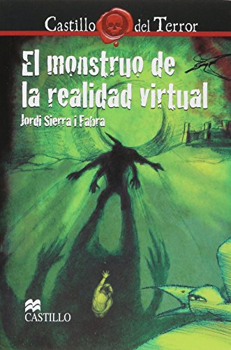 El monstruo de la realidad virtual/ The virtual reality monster (Spanish Edition) (9786074631043) by Sierra I Fabra, Jordi