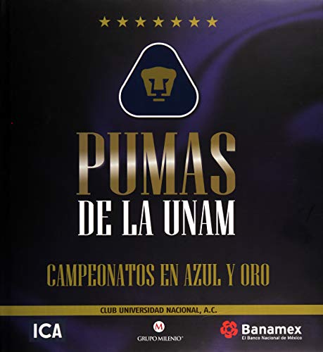 9786074645897: PUMAS DE LA UNAM. CAMPEONES EN AZUL Y ORO / PD