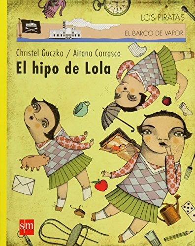 Stock image for El hipo de Lola / Lola's Hiccups (El barco de vapor: Los piratas / The Steamboat: Pirates) (Spanish Edition) for sale by HPB-Ruby