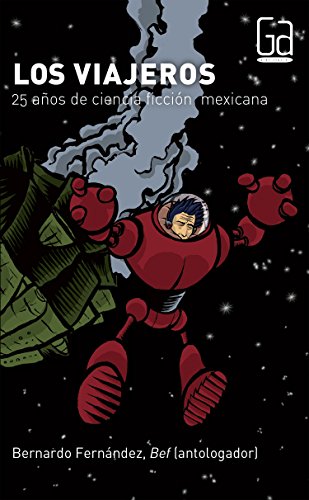 Imagen de archivo de Viajeros, Los: 25 aos de ciencia ficcin mexicana [Paperback] by Varios autores a la venta por Iridium_Books