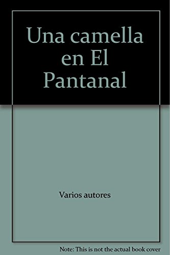 Imagen de archivo de Una camella en El Pantanal [Paperback] by Varios autores a la venta por Iridium_Books