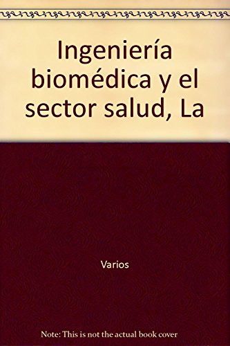 9786074771534: Ingeniera biomdica y el sector salud, La