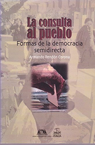 Beispielbild fr La consulta al pueblo [Hardcover] by Rendn Armando zum Verkauf von Iridium_Books