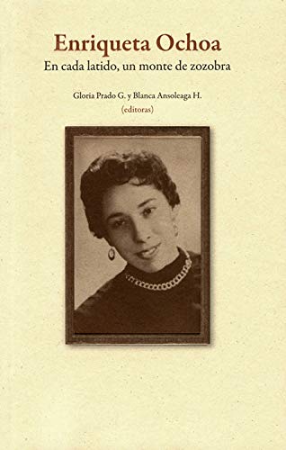 Imagen de archivo de ENRIQUETA OCHOA. EN CADA LATIDO, UN MONTE DE ZOZOBRA [Hardcover] by PRADO GLORIA a la venta por Iridium_Books