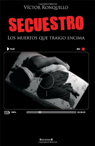 Imagen de archivo de Secuestro. Los muertos que traigo encima / Kidnapping. I bring up the dead (Spanish Edition) a la venta por Iridium_Books