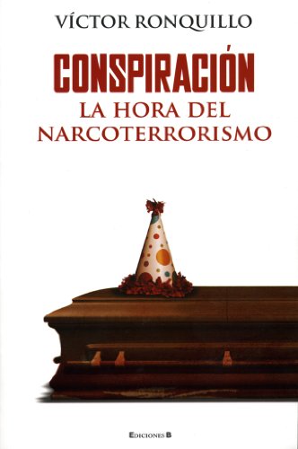 Beispielbild fr Conspiracin : La Hora Del Narcoterrorismo zum Verkauf von Better World Books