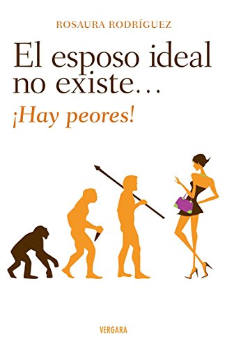 Imagen de archivo de El Esposo Ideal No Existe .Hay Peores! = There Is Not the Ideal Husband. There Are Worse! a la venta por ThriftBooks-Dallas