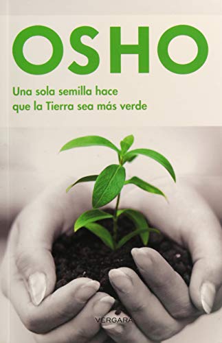 Stock image for Una sola semilla hace que la tierra sea mas verde (Vivir Mejor (Vergara)) (Spanish Edition) for sale by Discover Books