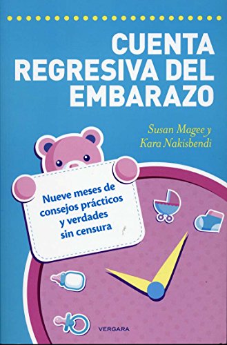 Stock image for Cuenta Regresiva Del Embarazo : Nueve Meses de Consejos Practicos y Verdades Sin Censura for sale by Better World Books