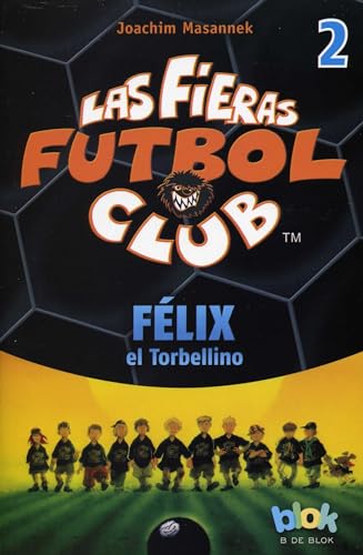 Beispielbild fr Fieras Del Futbol 2. Felix el Torbellino zum Verkauf von Better World Books: West