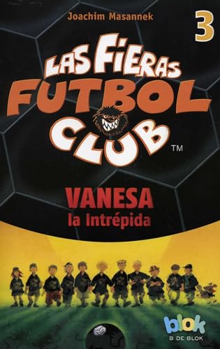 Stock image for Fieras Del Futbol 3. Vanesa la Intrepida for sale by Better World Books: West