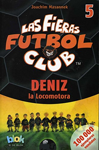 Beispielbild fr Fieras Del Futbol 5. Deniz la Locomotora zum Verkauf von Better World Books: West