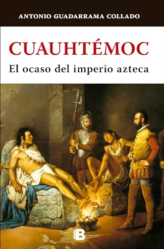 Imagen de archivo de Cuauhtmoc: el Ocaso Del Imperio Azteca/ the Decline of the Aztec Empire a la venta por Better World Books