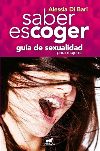 Beispielbild fr Saber Escoger/ Know How to Choose: Guia de Sexualidadpara Mujeres zum Verkauf von Better World Books