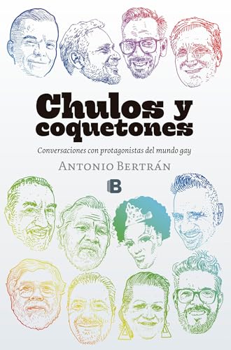 9786074809190: Chulos y coquetones / Cool and Coquettish: Conversaciones Con Protagonistas Del Mundo Gay (Spanish Edition)