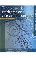 Imagen de archivo de Tecnologia de refrigeracion y aire acondicionado / Refrigeration & Air Conditioning Technology: Manual del instructor. Conceptos, procedimientos y . procedures and diagnostic techniques a la venta por Iridium_Books