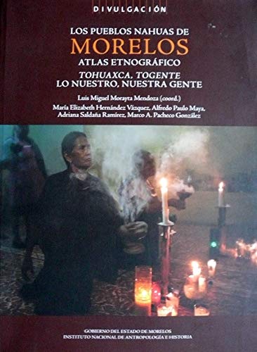 Stock image for Los pueblos Nahuas de Morelos: Atlas Luis Miguel Morayta Mendoza (Coo for sale by Iridium_Books