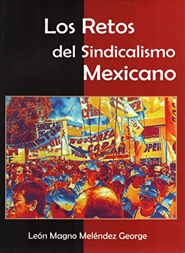 Imagen de archivo de RETOS DEL SINDICALISMO MEXICANO, LOS a la venta por Iridium_Books