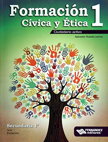 9786074989403: FORMACION CIVICA Y ETICA 1 CIUDADANO ACTIVO SERIE EVOLUCION  SECUNDARIA - FERNANDEZ EDITORES: 6074989400 - AbeBooks