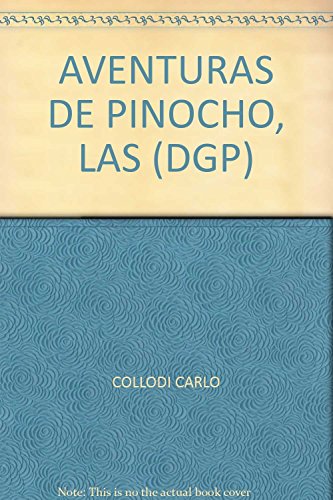 Stock image for AVENTURAS DE PINOCHO, LAS (DGP) [Paperback] by COLLODI CARLO for sale by Iridium_Books