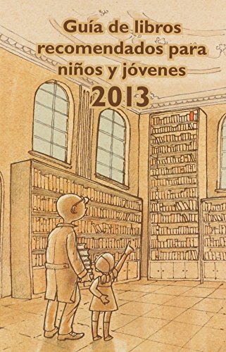 GUIA DE LIBROS RECOMENDADOS PARA NIÃ‘OS Y JOVENES 2013 (9786075161259) by AUTORES VARIOS