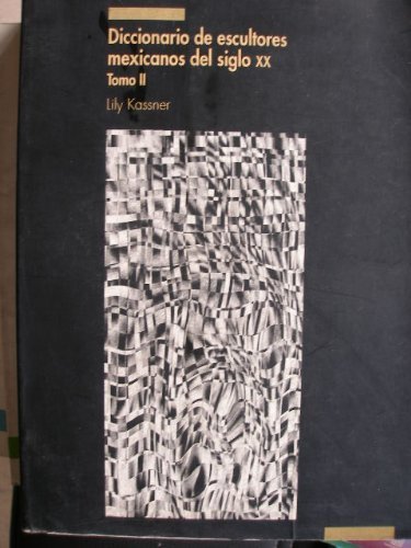 Stock image for Diccionario de Escultores Mexicanos del Siglo XX Tomo II (G-M) [Paperback] by. for sale by Iridium_Books