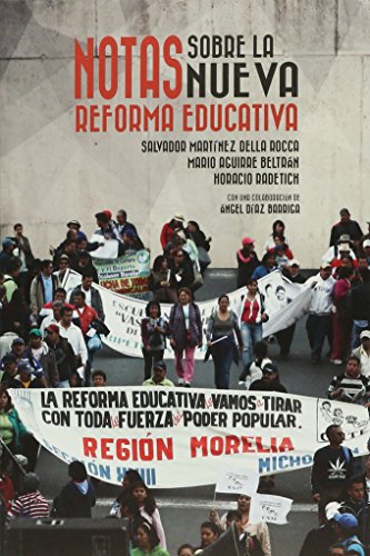 Imagen de archivo de Notas sobre la nueva reforma educativa / Salvador Martnez Della Rocca, Mario Aguirre Beltrn, Horacio Radetich ; con una colaboracin de ngel Daz Barriga. a la venta por Iberoamericana, Librera