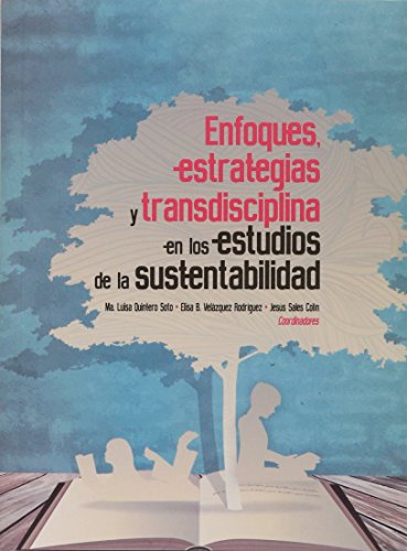 Imagen de archivo de Enfoques, estrategias y transdisciplina en los estudios de la sustentabilidad. a la venta por Iridium_Books