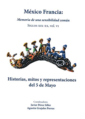 Imagen de archivo de MEXICO FRANCIA MEMORIA DE UNA SENSIBILIDAD COMUN SIGLOS XIX XX VOL VI a la venta por Iridium_Books