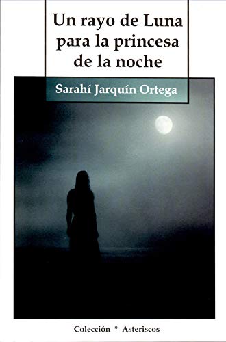 Stock image for Un Rayo de la Luna para la Princesa de la Noche for sale by Iridium_Books