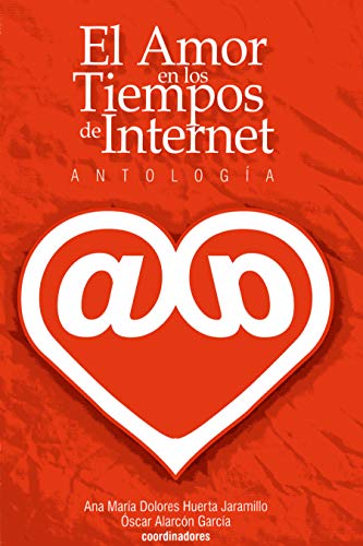 Imagen de archivo de El Amor en Tiempos del Internet Antologa a la venta por Iridium_Books