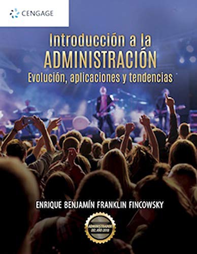 Stock image for Introduccion A La Administracion - Evolucion, Aplicaciones Y Tendencias - Franklin, De Franklin Finkowsky, Enrique Benjamin. Editorial Cengage Learning, Tapa Blanda, Edicin 2019 En Espaol, 2019 for sale by Juanpebooks