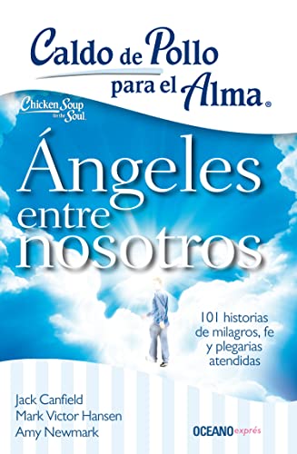 Imagen de archivo de Caldo De Pollo Para El Alma: Angeles Entre Nosotros a la venta por Your Online Bookstore
