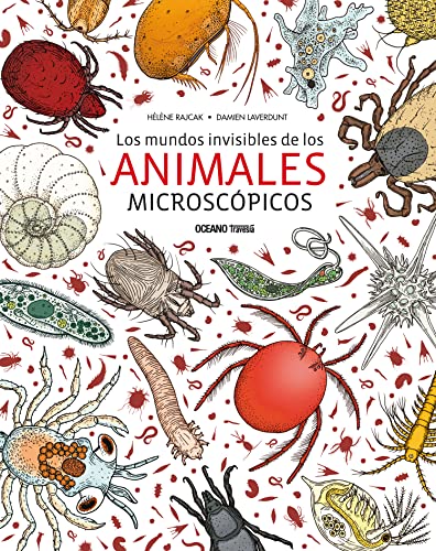 9786075272726: Los mundos invisibles de los animales microscópicos (El libro Oceano de...)