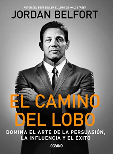 Imagen de archivo de El Camino del Lobo: Dominates the Art of Persuasion the Influence and Success a la venta por Buchmarie